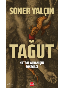 Tağut;Kutsal Aldanışın Soyağacı