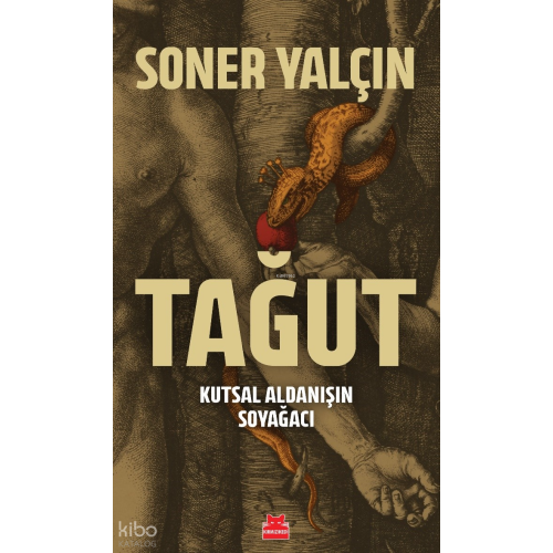 Tağut;Kutsal Aldanışın Soyağacı