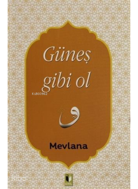 Güneş Gibi Ol