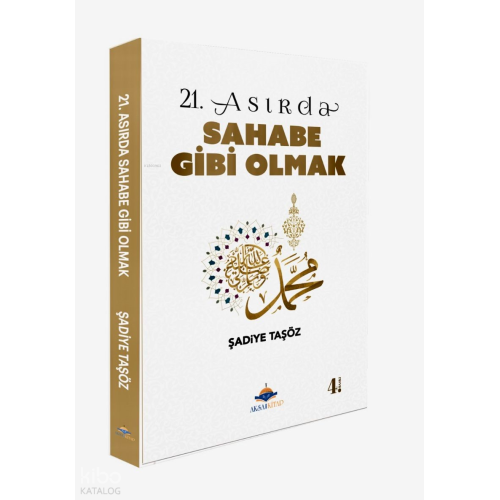 21 Asırda Sahabe Gibi Olmak