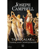 Tanrıçalar ve Tanrıça'nın Dönüşümleri; Goddesses: Mysteries of the Feminine Divine