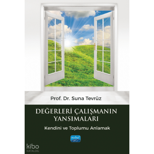 Değerleri Çalışmanın Yansımaları ;Kendini ve Toplumu Anlamak