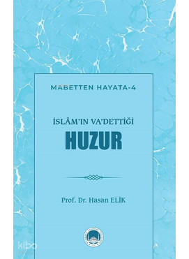 İslâm’ın Va’dettiği Huzur