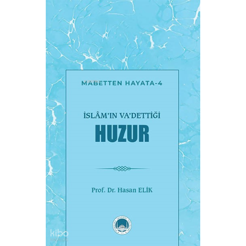 İslâm’ın Va’dettiği Huzur