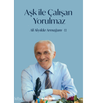 Aşk İle Çalışan Yorulmaz-2