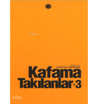 Kafama Takılanlar 3