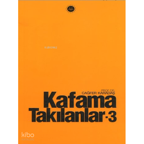 Kafama Takılanlar 3