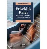 Erkeklik Krizi;Aldatılan Erkekler, Aldatan Kadınlar