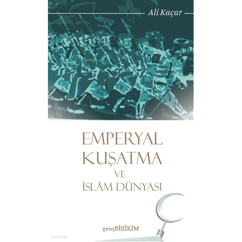 Emperyal Kuşatma ve İslam Dünyası