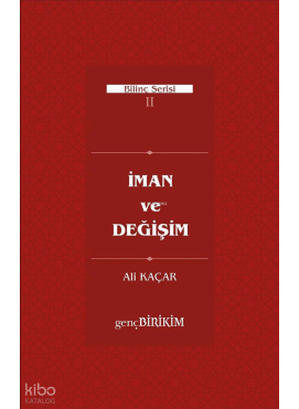 İman ve Değişim;Bilinç serisi II