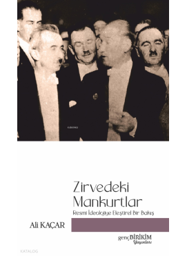 Zirvedeki Mankurtlar Resmi İdeolojiye Eleştirel Bakış