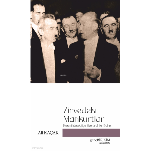 Zirvedeki Mankurtlar Resmi İdeolojiye Eleştirel Bakış
