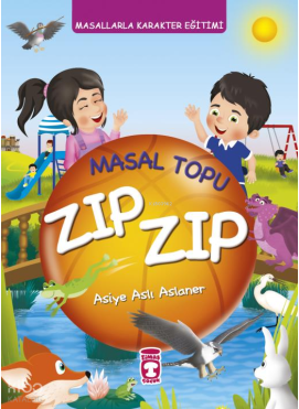 Masal Topu Zıp Zıp; Masallarla Karakter Eğitimi (Fleksi Cilt)