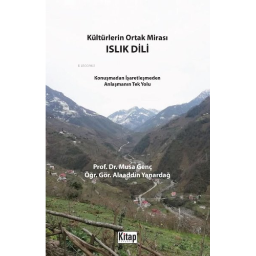 Kültürlerin Ortak Mirası Islık Dili;Konuşmadan İşaretleşmeden Anlaşmanın Tek Yolu