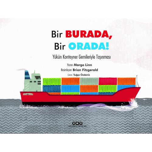 Bir Burada, Bir Orada! ;Yükün Konteyner Gemileriyle Taşınması