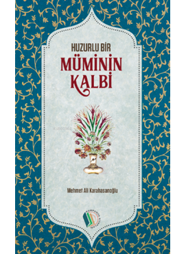 Huzurlu Bir Müminin Kalbi