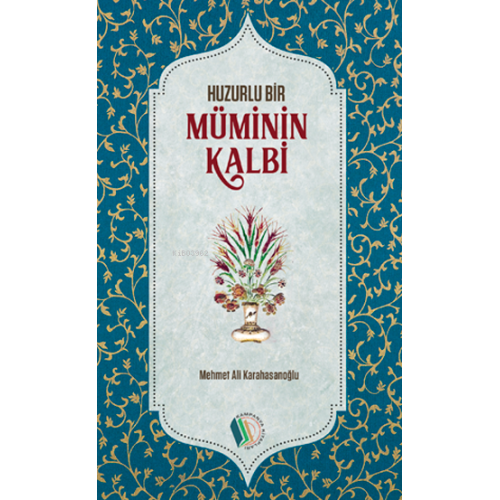 Huzurlu Bir Müminin Kalbi