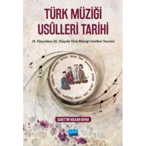 Türk Müziği Usulleri Tarihi(9. Yüzyıldan 20. Yüzyıla Türk Müziği Usûlleri Teorisi)