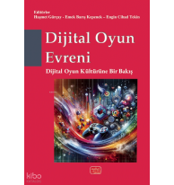Dijital Oyun Evreni;Dijital Oyun Kültürüne Bir Bakış