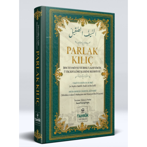 Parlak Kılıç ; İbn Teymiyye Ve İbnu’l Kayyim’in İ’tikâdî Görüşlerine Reddiye