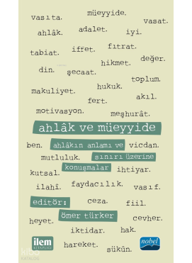 Ahlâk Ve Müeyyide - Ahlâkın Anlamı ve Sınırı Üzerine Konuşmalarahlâk ve Müeyyide - Ahlâkın Anlamı Ve