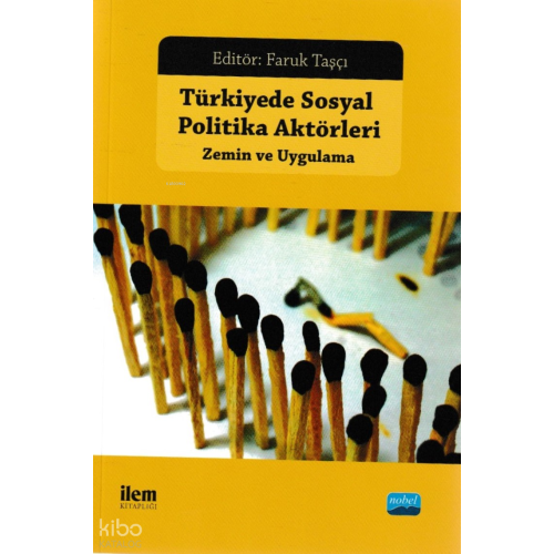 Türkiye'de Sosyal Politika Aktörleri; Zemin Ve Uygulama