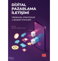 Dijital  Pazarlama İletişimi ;Trendler, Stratejiler ve Başarı Öyküleri