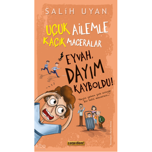 Eyvah, Dayım Kayboldu!;Uçuk Ailemle Kaçık Maceralar