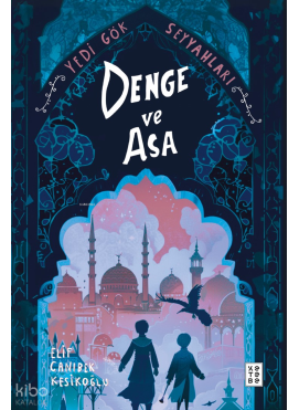 Denge ve Asa;Yedi Gök Seyyahları