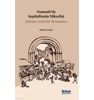 Osmanlı'da Kapitalizmin Yükselişi - Sözleşme Serbestisi Tartışmaları