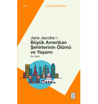 Jane Jacobs’ın Büyük Amerikan Şehirlerinin Ölümü ve Yaşamı;Bir Tahlil