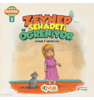 Zeynep Şehadeti Öğreniyor - Anla Masal Serisi 1