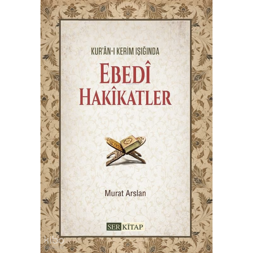 Ebedi Hakikatler;Kur'anı Kerim Işığında