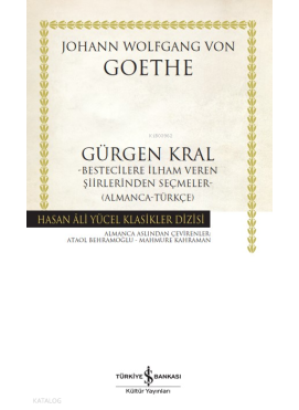 Gürgen Kral –Bestecilere İlham Veren Şiirlerinden Seçmeler- (Almanca-Türkçe)