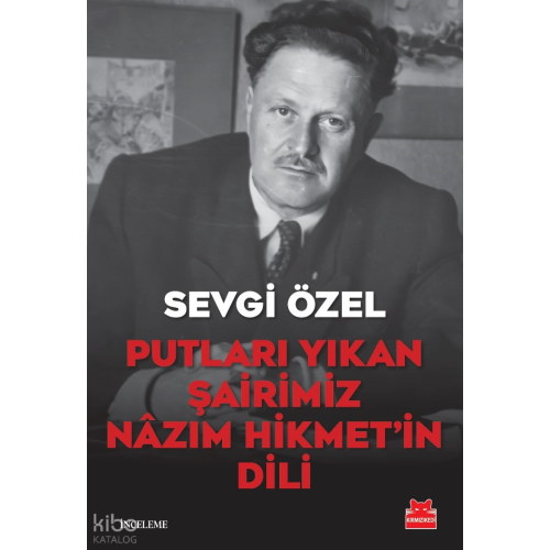 Putları Yıkan Şairimiz Nâzım Hikmet’in Dili