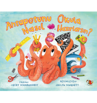 Ahtapotunu Okula Nasıl Hazırlarsın?