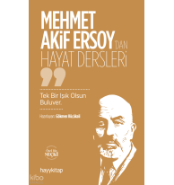 Mehmet Akif Ersoy’dan Hayat Dersleri