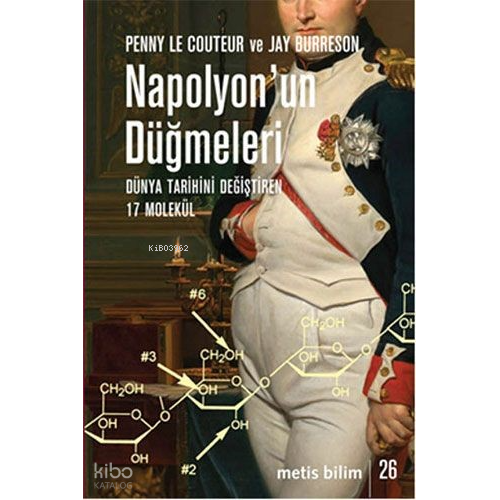Napolyon'un Düğmeleri; Dünya Tarihini Değiştiren 17 Molekül