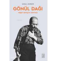 Gönül Dağı;Neşet Ertaş’ın Dünyası