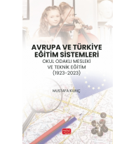 Avrupa ve Türkiye Eğitim Sistemleri - Okul Odaklı Mesleki ve Teknik Eğitim (1923-2023)