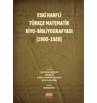 Eski Harfli Türkçe Matematik Biyo-Bibliyografyası (1900-1928)