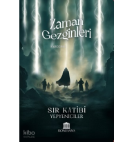 Zaman Gezginleri ;Sır Katibi - Yepyeniciler