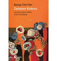 Zamanın Kokusu; Bulunma Sanatı Üzerine Felsefi Bir Deneme