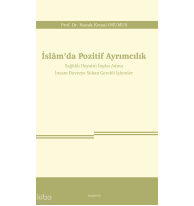 İslâm’da Pozitif Ayrımcılık;Sağlıklı Hayatın İnşâsı Adına İnsanı Devreye Sokan Gerekli İşlemler