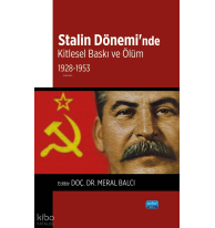 Stalin Dönemi’nde Kitlesel Baskı ve Ölüm;1928-1953