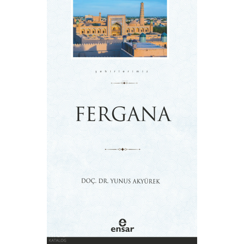 Fergana (Şehirlerimiz-12)