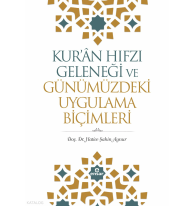 Kur'an Hıfzı Geleneği Ve Günümüzdeki Uygulama Biçimleri