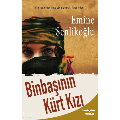 Binbaşının Kürt Kızı;Ecel Gelmeden Önce Son Pişmanlık Fayda Eder
