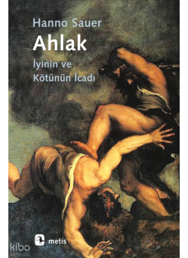 Ahlak;İyinin ve Kötünün İcadı
