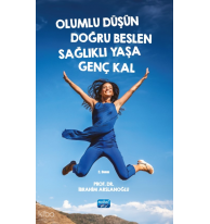 Olumlu Düşün Doğru Beslen Sağlıklı Yaşa Genç Kal